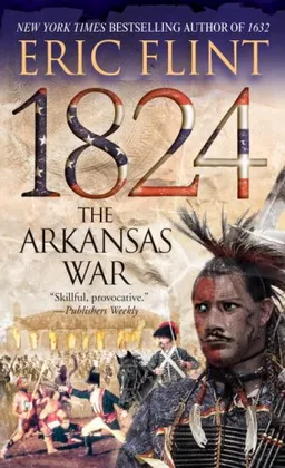 1824: The Arkansas War (The Trail of Glory)