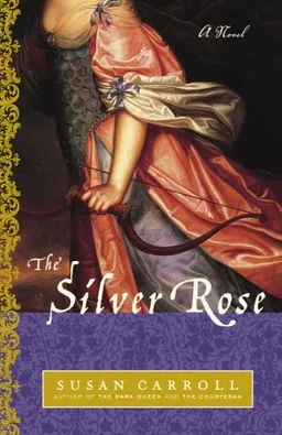 The Silver Rose: A Novel