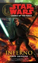 Inferno (Star Wars: Legacy of the Force, Book 6)