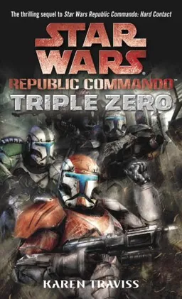 Triple Zero (Star Wars: Republic Commando, Book 2)