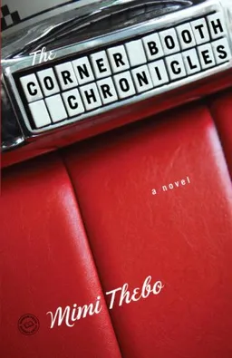 The Corner Booth Chronicles: A Novel