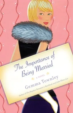 The Importance of Being Married: A Novel