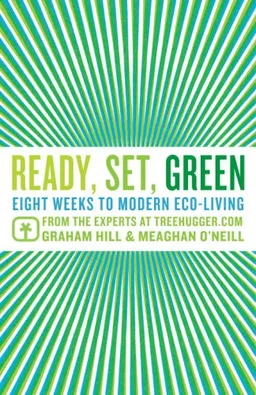 Ready, Set, Green: Eight Weeks to Modern Eco-Living