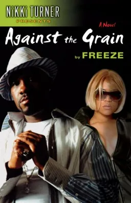 עטיפת הספר Against the Grain: A Novel מאת Freeze