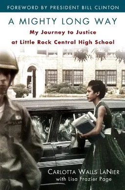 עטיפת הספר A Mighty Long Way: My Journey to Justice at Little Rock Central High School מאת Carlotta Walls Lanier