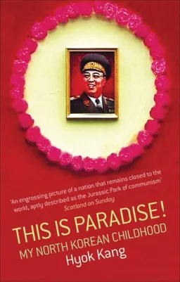עטיפת הספר This is Paradise!: My North Korean Childhood מאת Hyok Kang