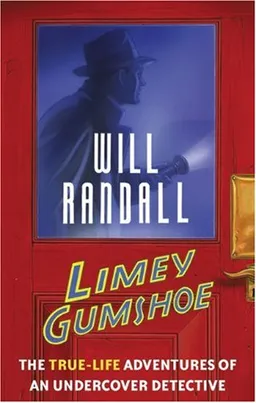 עטיפת הספר Limey Gumshoe: The Hapless Adventures of a High-Visibility Undercover Detective מאת Will Randall