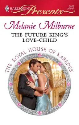 The Future King's Love-Child (Harlequin Presents)