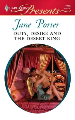 Duty, Desire and the Desert King (Harlequin Presents)