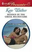 Bedded By The Greek Billionaire (Harlequin Presents # 2775)
