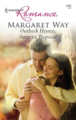 Outback Heiress, Surprise Proposal (Harlequin Romance)