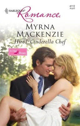 Hired: Cinderella Chef (Harlequin Romance)