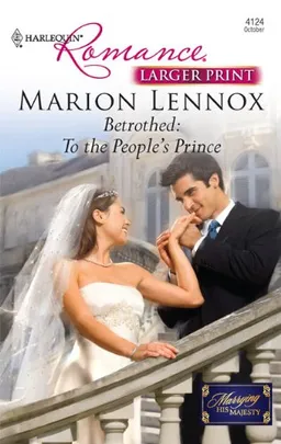 Betrothed: To the People's Prince (Larger Print Harlequin Romance: Marrying His Majesty)