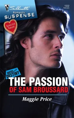 The Passion Of Sam Broussard (Silhouette Romantic Suspense)