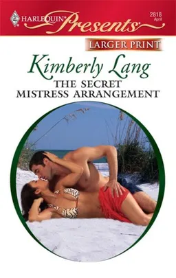 The Secret Mistress Arrangement (Larger Print Harlequin Presents: Kept for His Pleasure)
