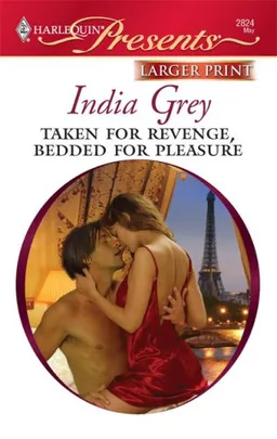 Taken For Revenge, Bedded For Pleasure (Larger Print Harlequin Presents)
