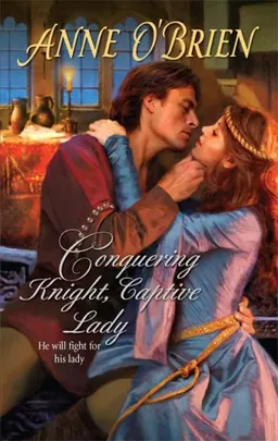 Conquering Knight, Captive Lady (Harlequin Historical Series)