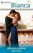 Solo Para Su Placer: (Only For His Pleasure) (Harlequin Bianca (Spanish)) (Spanish Edition)