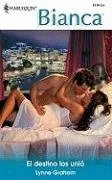 El Destino Los Unio: (The Fate Joined Them) (Harlequin Bianca (Spanish)) (Spanish Edition)