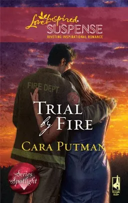 Trial by Fire (Steeple Hill Love Inspired Suspense)