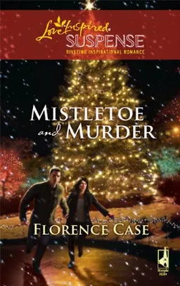 Mistletoe and Murder (Steeple Hill Love Inspired Suspense)