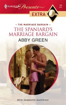 The Spaniard's Marriage Bargain (Harlequin Presents Extra: the Marriage Bargain)