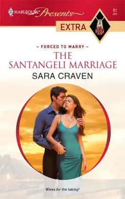 The Santangeli Marriage (Harlequin Presents Extra: Forced to Marry)