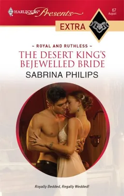 The Desert King's Bejewelled Bride (Harlequin Presents Extra: Royal and Ruthless)