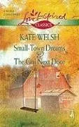 Small-Town Dreams/The Girl Next Door (Love Inspired Classics)