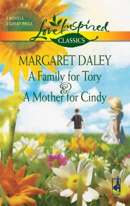 A Family for Tory and A Mother for Cindy: A Family for Tory\A Mother for Cindy (Steeple Hill Love Inspired Classics)