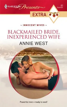 Blackmailed Bride, Inexperienced Wife (Harlequin Presents Extra, Innocent Wives)