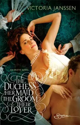 The Duchess, Her Maid, The Groom & Their