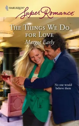The Things We Do For Love (Harlequin Superromance)