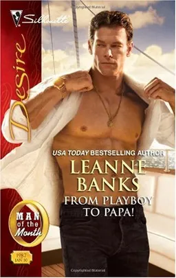 From Playboy to Papa! (Silhouette Desire)
