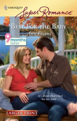 Best for the Baby (Larger Print Harlequin Super Romance: 9 Months Later)