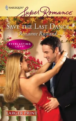 Save the Last Dance (Larger Print Harlequin Super Romance: Everlasting Love)