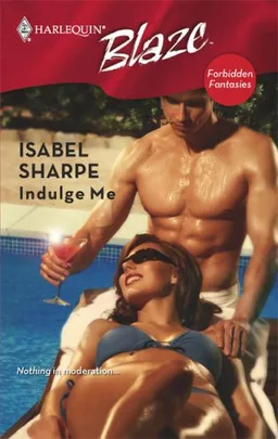 Indulge Me (Harlequin Blaze)