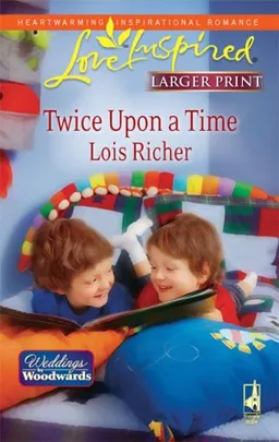 Twice Upon a Time: Weddings from Woodward, Book 2 (Larger Print Love Inspired #487)