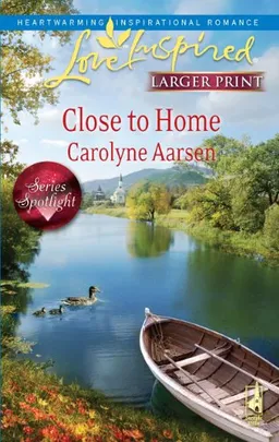 Close to Home (Steeple Hill Love Inspired (Large Print))
