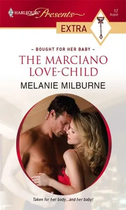 The Marciano Love-Child (Harlequin Presents Extra: Bought for Her Baby)