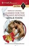 Claimed For The Italian's Revenge (Harlequin Presents Extra: Married By Christmas)