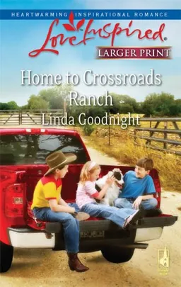 Home to Crossroads Ranch (Larger Print Love Inspired #485)