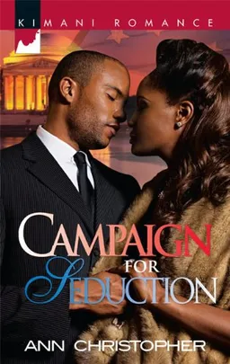 Campaign for Seduction (Kimani Romance)