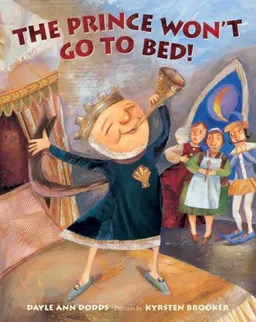 עטיפת הספר The Prince Won't Go to Bed! מאת Dayle Ann Dodds