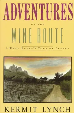 Adventures on the Wine Route: A Wine Buyer's Tour of France