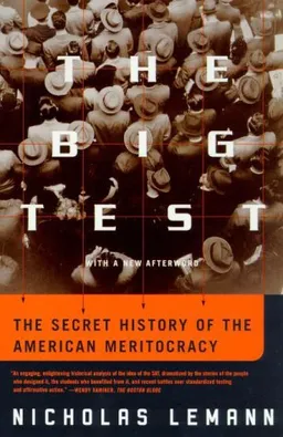 The Big Test: The Secret History of the American Meritocracy
