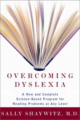 Overcoming Dyslexia: A New and Complete Science-Based Program for Reading Problems at Any Level
