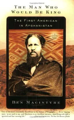 The Man Who Would Be King: The First American in Afghanistan