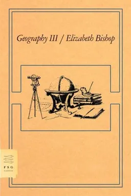 Geography III: Poems (FSG Classics)