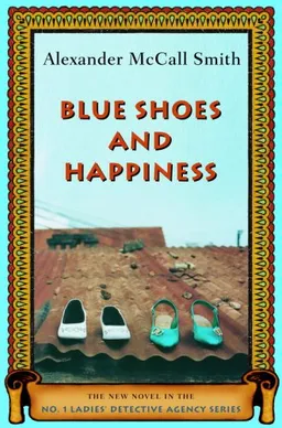 עטיפת הספר Blue Shoes and Happiness (No. 1 Ladies Detective Agency, Book 7) מאת Alexander Mccall Smith